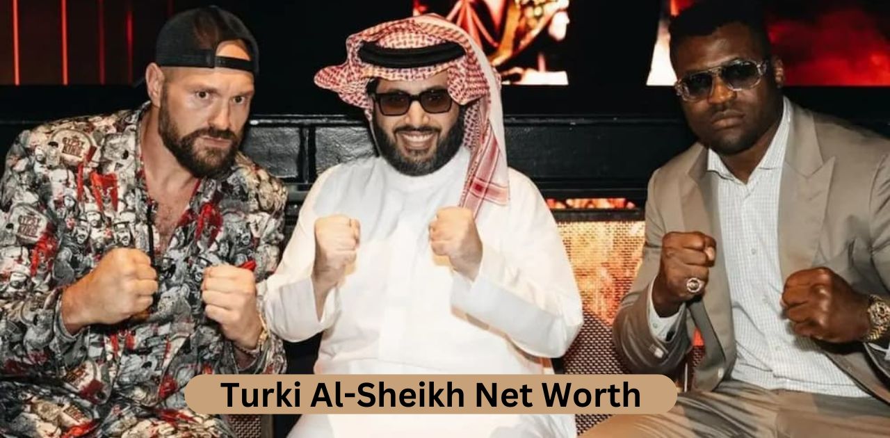 Turki Al-Sheikh Net Worth