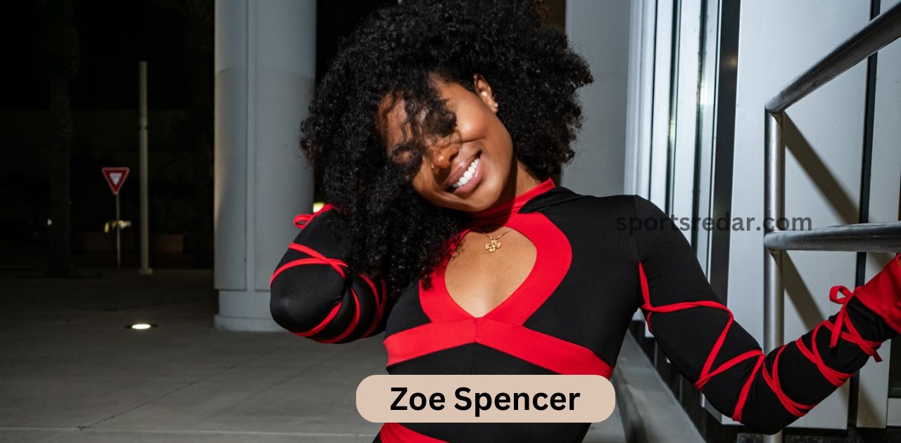 What is Zoe Spencer Age? Career, Family, Net Worth, Height Bio 2024